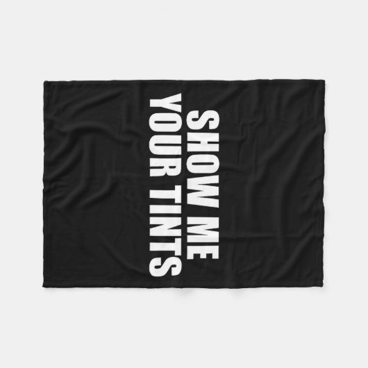 Couverture Polaire Auto Tinter Window Show Me Your Tints Funny  (Devant (Horizontal))