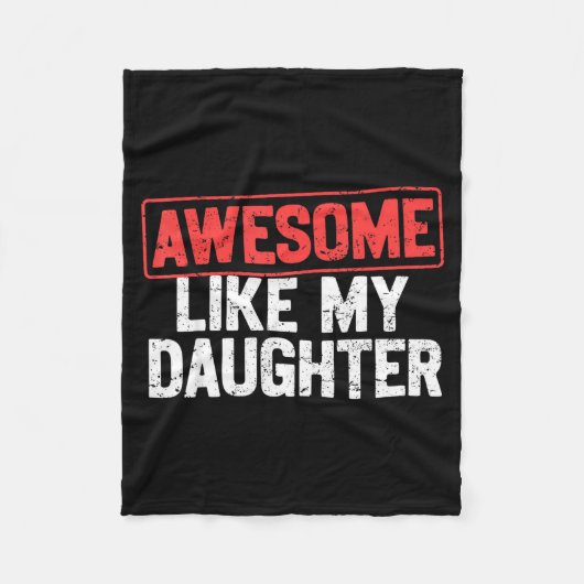 Couverture Polaire Awesome Like My Daughter Funny Dad Daddy Papa Mom  (Devant)