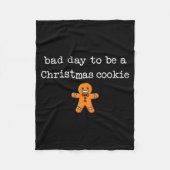 Couverture Polaire Bad Day To Be A Christmas Cookie Gingerbread Xmas  (Devant)