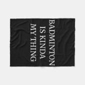 Couverture Polaire Badminton Ranking Its Kinda My Thing  (Devant (Horizontal))
