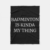 Couverture Polaire Badminton Ranking Its Kinda My Thing (Devant)