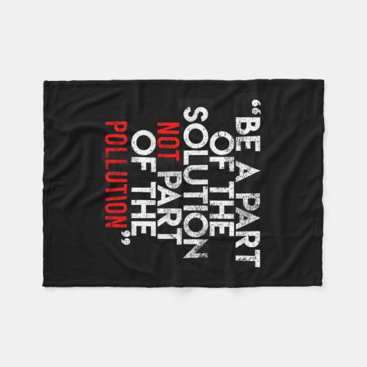 Couverture Polaire Be A Part Of The Solution Environmental Sayings Qu (Devant (Horizontal))