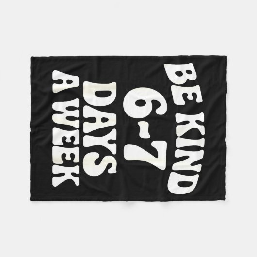 Couverture Polaire Be Kind 6-7 Days A Week Funny Meme  (Devant (Horizontal))