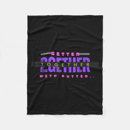 Couverture Polaire Better Together With Butter Funny Insrational Quot (Devant)
