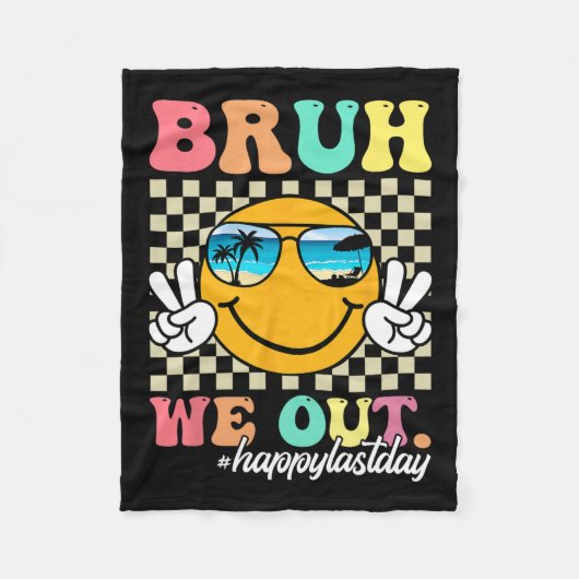 Couverture Polaire Bruh Nous Sortons Heureux Jour Dernier De L'Enseig (Devant)