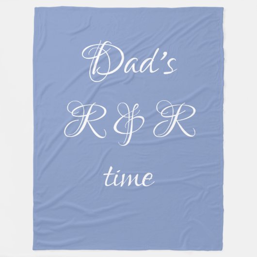 Couverture Polaire Cadeau "Papa's R & R time" Plush Cozy Fleece Blank (Devant)