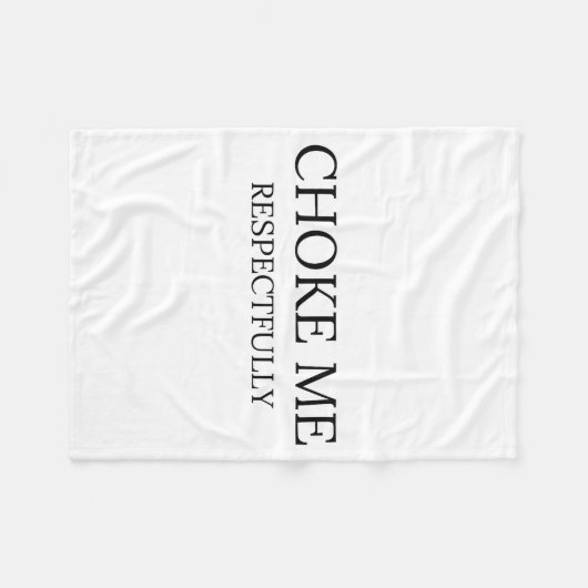 Couverture Polaire Choke Me Respectfully Funny Quote Meme  (Devant (Horizontal))