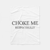 Couverture Polaire Choke Me Respectfully Funny Quote Meme  (Devant)