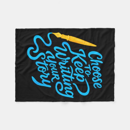 Couverture Polaire Choose To Keep Writing Your Story Insrational Quot (Devant (Horizontal))