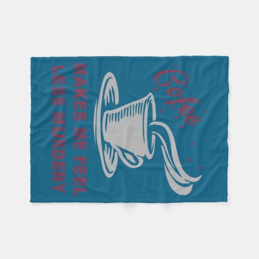 Couverture Polaire Coffee Makes Me Feel Less Murdery Funny Sarcastic  (Devant (Horizontal))