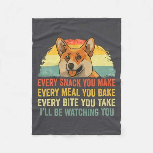 Couverture Polaire Corgi Every Snack You Make Ill Be Watching Dog  (Devant)