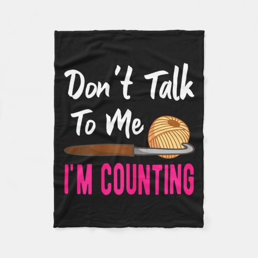 Couverture Polaire Crochet Knitting Don't Talk To Me I'm Counting (Devant)