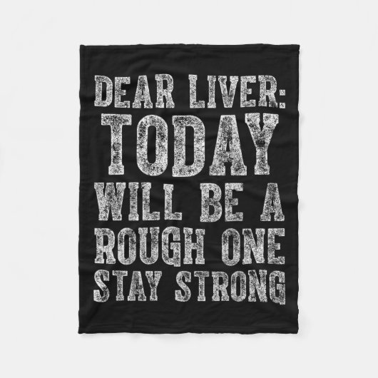 Couverture Polaire Dear Liver Today Will Be A Rough One Stay Strong (Devant)