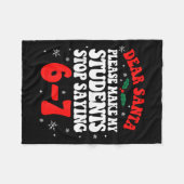 Couverture Polaire Dear Santa Please Make My Students Stop Saying 6-7 (Devant (Horizontal))