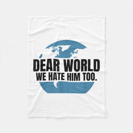 Couverture Polaire Dear World We Hate Him Too  (Devant)