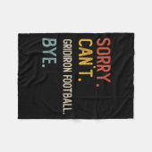 Couverture Polaire Désolé Can' ; t Gridiron Football Bye Shirts Gr (Devant (Horizontal))