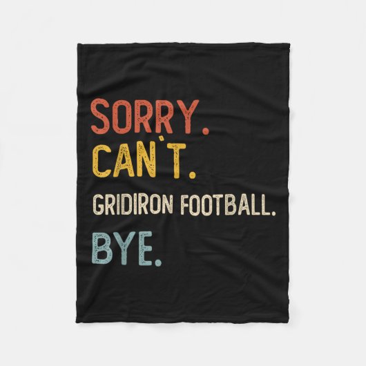 Couverture Polaire Désolé Can' ; t Gridiron Football Bye Shirts Gr (Devant)