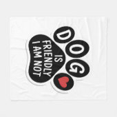 Couverture Polaire Dog Is Friendly I Am Not (Devant (Horizontal))