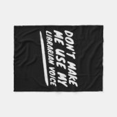 Couverture Polaire Don’t Make Me Use My Librarian Voice, Funny Readin (Devant (Horizontal))