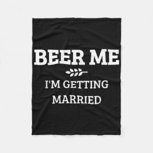 Couverture Polaire Donnez-moi une bière, je me marie T-shirt drôle po