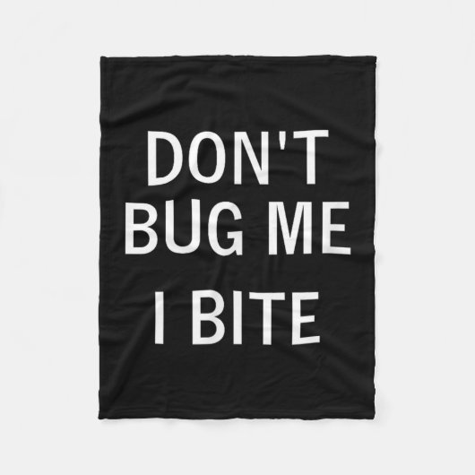 Couverture Polaire Don't Bug Me I Bite, Sarcastic, Funny, Joke, Famil (Devant)