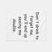 Couverture Polaire Dont Drink To Forget Me Youll End Up Seeing Me  (Devant (Horizontal))