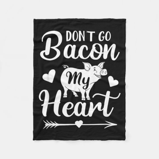 Couverture Polaire Dont Go Bacon My Heart Funny Valentines Day G Lo  (Devant)
