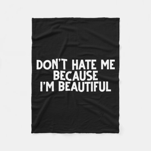 Couverture Polaire Don't Hate Me Because I'm Beautiful - Funny Gamer  (Devant)