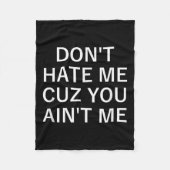 Couverture Polaire Don't Hate Me Cuz You Aint Me, Funny, Jokes, Sarca (Devant)
