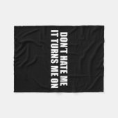 Couverture Polaire Don't Hate Me It Turns Me On  (Devant (Horizontal))