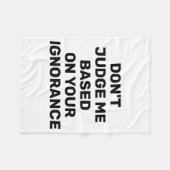 Couverture Polaire Dont Judge Me Based On Your Ignorance  (Devant (Horizontal))