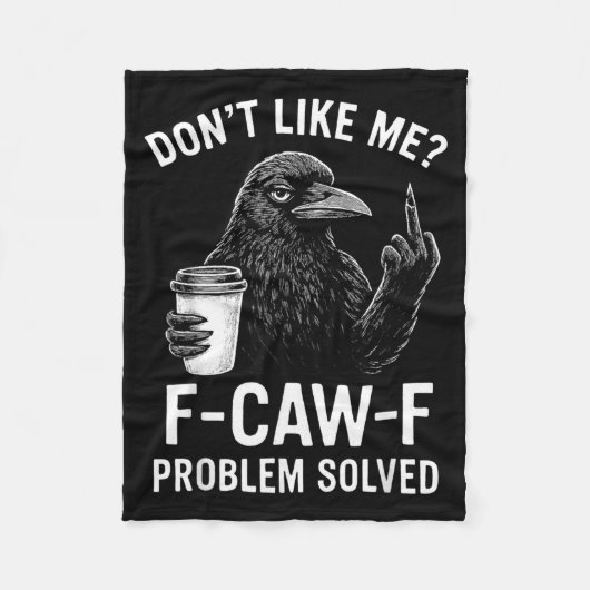 Couverture Polaire Don't Like Me F-caw-f Problem Solved Crow Meme Hum (Devant)