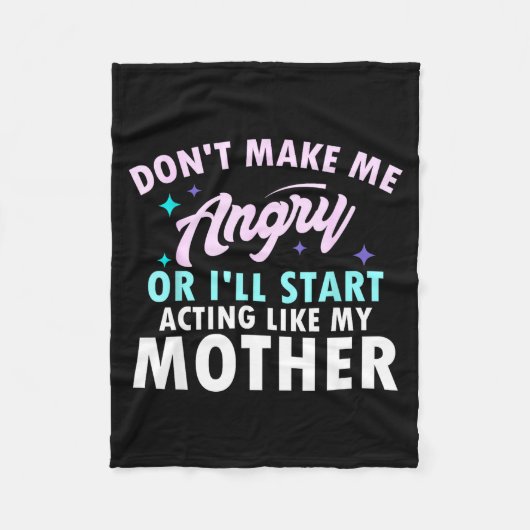 Couverture Polaire Don't Make Me Angry Or I'll Start Acting Like My M (Devant)