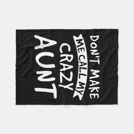 Couverture Polaire Don't Make Me Call My Crazy Aunt - Nephew Niece Fu (Devant (Horizontal))