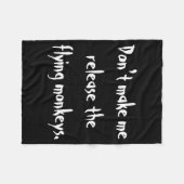 Couverture Polaire Dont Make Me Release The Flying Monkeys  (Devant (Horizontal))