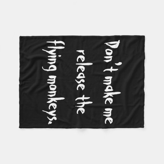 Couverture Polaire Dont Make Me Release The Flying Monkeys (Devant (Horizontal))