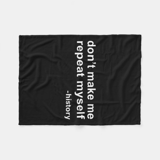Couverture Polaire Don't Make Me Repeat Myself - History (Devant (Horizontal))