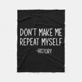 Couverture Polaire Don't Make Me Repeat Myself -history, Funny, Sarca (Devant)