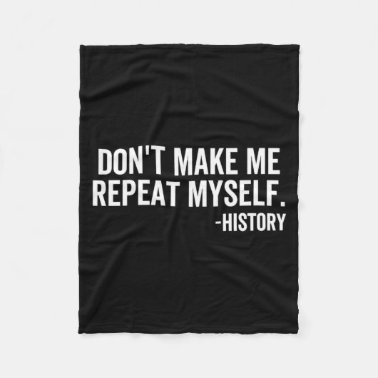 Couverture Polaire Dont Make Me Repeat Myself History School Teacher (Devant)