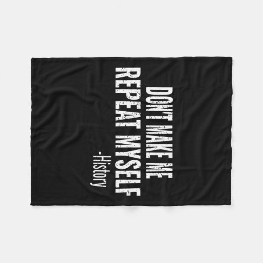 Couverture Polaire Dont Make Me Repeat Myself History Teacher Stud _1 (Devant (Horizontal))