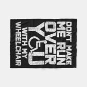 Couverture Polaire Don't Make Me Run Over You With My Wheelchair Funn (Devant (Horizontal))