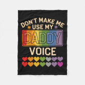Couverture Polaire Dont Make Me Use Daddy Voice Gay Rainbow Pride  (Devant)