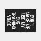 Couverture Polaire Don't Make Me Use My Dog Training Voice Trainer Fu (Devant (Horizontal))