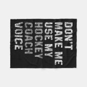 Couverture Polaire Don't Make Me Use My Hockey Coach Voice Shirt Sarc (Devant (Horizontal))