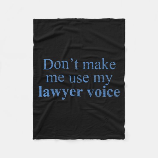 Couverture Polaire Dont Make Me Use My Lawyer Voice Shirt Gift Lawyer (Devant)