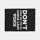 Couverture Polaire Dont Make Me Use My Lunch Lady Voice Funny Mothers (Devant (Horizontal))