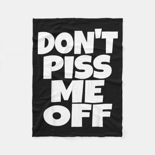 Couverture Polaire Don't Me Off Funny Saying Sarcastic Novelty T-s  (Devant)