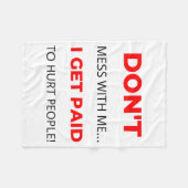 Couverture Polaire Dont Mess With Me I Get Paid To Hurt People 2  (Devant (Horizontal))