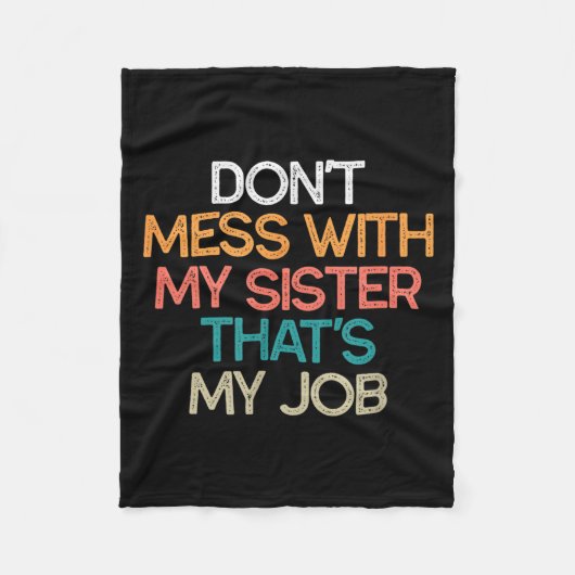 Couverture Polaire Don't Mess With My Sister That's My Job Funny Sibl (Devant)