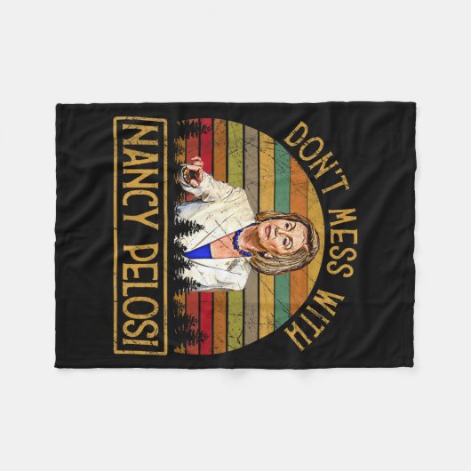 Couverture Polaire Don't Mess With Nancy Pelosi  (Devant (Horizontal))